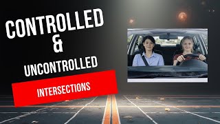 The difference between controlled and uncontrolled intersections