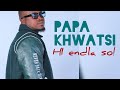Papa khwatsi  - Hi endla so(Swi biwa so)