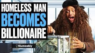 HOMELESS MAN Becomes BILLIONAIRE