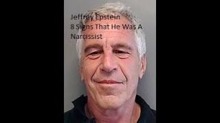 Jeffrey Epstein - 8 Signs That He Was A Narcissist