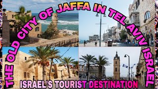 THE OLD CITY OF JAFFA IN TEL AVIV ISRAEL-YAFO//TOURIST DESTINATION IN ISRAEL