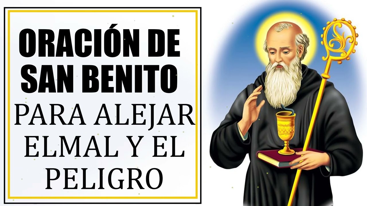 Oración De San Benito Para Alejar El Mal Y El Peligro - YouTube