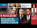 PF divide inquérito contra o golpe em 6 núcleos | Xandão quebra sigilo do relatório | 26.11.24