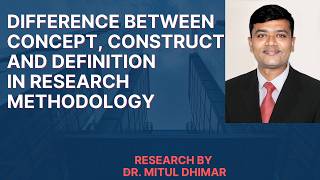 Difference between Concept, construct and definition in research methodology with examples