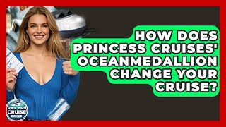 How Does Princess Cruises' OceanMedallion Change Your Cruise? - The Rail and Cruise Experts