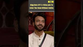 Vicky Jain To Enter ‘Bigg Boss OTT 3’ Without Ankita Lokhande