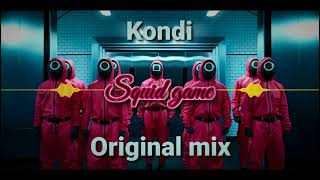 Kondi - Squid game ( Original mix )