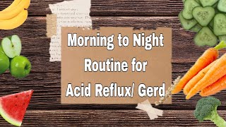 Morning to Night Lifestyle and Diet Routine for Acid Reflex (GERD)