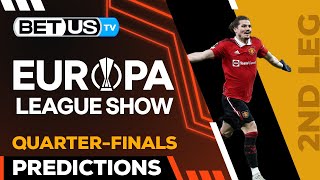Europa League Picks: Quarterfinals 2nd Leg | Europa League Odds, Soccer Predictions & Free Tips