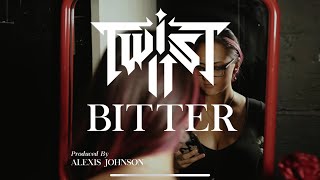 Twist It - Bitter - Official Music Video