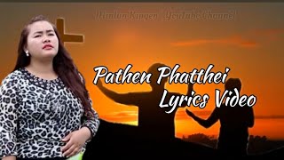 Grace Lhingneimoi Guite || Pathen Phatthei || Lyrics Video || 4-05-2023