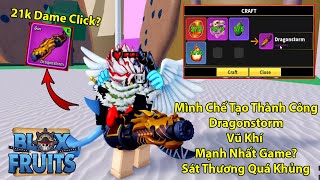 Mình Người Đầu Tiên Chế Tạo Vũ Khí Mới Dragonstorm? Full Skill Vũ Khí Mạnh Nhất Game Blox Fruits?