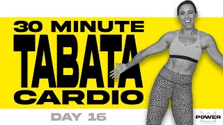 30 Minute Tabata Cardio Workout | POWER Program - Day 16