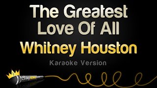 Whitney Houston - The Greatest Love Of All (Karaoke Version)