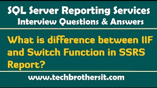 What is difference between IIF and Switch Function in SSRS Report - SSRS Interview Questions