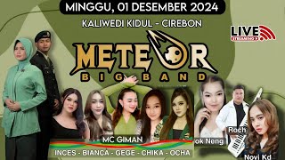 Live Meteor Big Band Di Desa. Kaliwedi Kidul Dusun. 111 RT/RW 014/007 Kec. Kaliwedi Kab. Cirebon