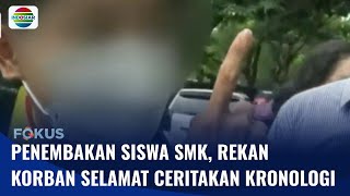 Tragedi Penembakan Siswa SMK, Rekan Korban Ungkap Kesaksian Mengejutkan | Fokus