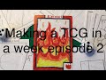 Making a homemade TCG in 1 week episode 2!