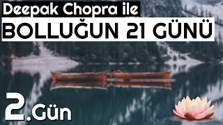 2.GÜN | Deepak Chopra Bolluğun 21 Günü Meditasyonu