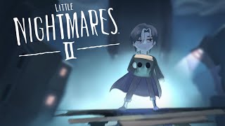 I Sure Hope This Game Doesn't Have Jumpscares【Little Nightmares 2】