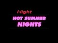 Hot Summer Nights  : Night