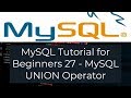 MySQL Tutorial for Beginners 27 - MySQL UNION Operator