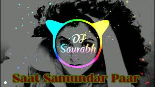 Saat Samundar Paar Me Tere Piche Piche Aa Gai_-_Hard Bass Remix_-_DJ Saurabh
