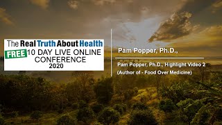Pam Popper, Ph.D., Highlight Video 2 -  (Author of - Food Over Medicine)