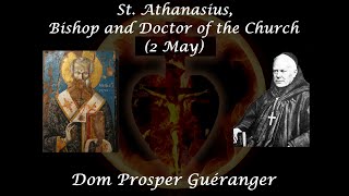 St. Athanasius, Bishop and Doctor of the Church (2 May) ~ Dom Prosper Guéranger