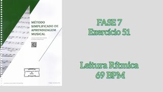 MSA (Fase 07) Exercício 51 Pág 75 ( Leitura Rítmica) 69 BPM