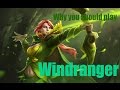 Why you should play Windranger