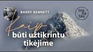 Kaip būti užtikrintu tikėjime BARRY BENNETT