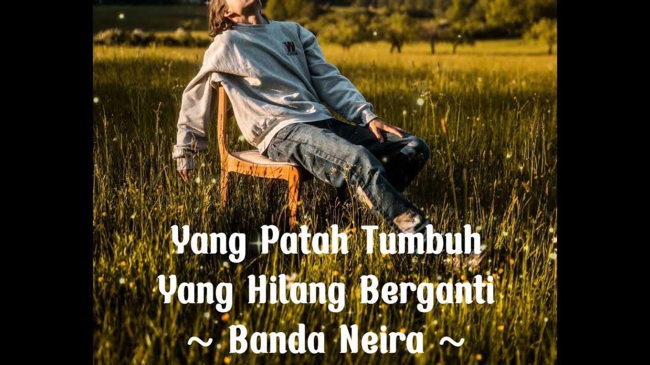 BANDA NEIRA ~ YANG PATAH TUMBUH YANG HILANG BERGANTI ~ (Cover By Mario ...