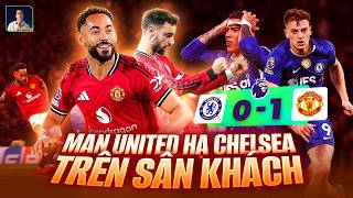 BRUNO LẠI KIẾN TẠO, CUNHA LÊN TIẾNG, MAN UTD HẠ CHELSEA NGAY TRÊN SÂN KHÁCH