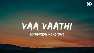 Vaa Vaathi Song 8d - Reprise Version