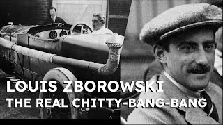 Louis Zborowski - The Real Chitty-Bang-Bang