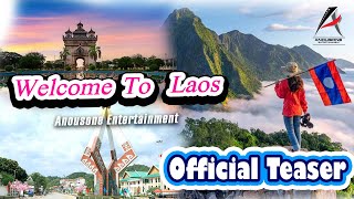 Welcome To Laos - ຍິນດີຕ້ອນຮັບເຂົ້າສູ່ປະເທດລາວ【OFFICIAL TEASER】 Anousone Entertainment