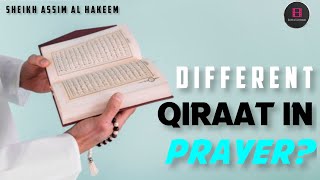 Ruling on reciting different Qiraat in the prayer? | Sheikh Assim Al Hakeem -JAL