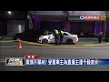 先砸店後砸車 連千毅倉庫遭砸.友人遭砸車－民視新聞