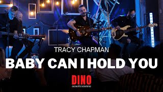 Dino - Baby Can I Hold You (Tracy Chapman) | O melhor do Rock e Flashback Acústico SPOTIFY & DEEZER