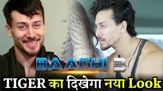 Baaghi 3 Tiger Shroff Change his Hair Style New Look Transformation