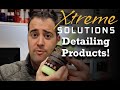 Xtreme Solutions Detailing Products Introduction