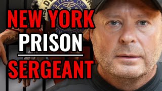 New York Prison Sergeant Reveals What Really Happens Behind Bars