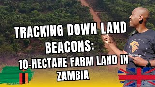 S 2 Ep 44 | Tracking Down Land Beacons on Our 10-Hectare Property -Zambia #offgridhomestead