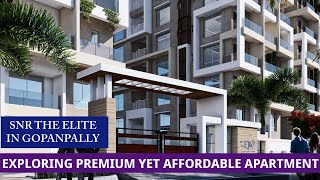 SNR The Elite in Gopanpally : Premium Yet Affordable Apartment Community || Gopanpally Real Estate