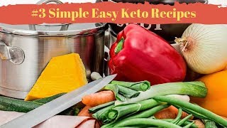 Keto Recipe   #3 Simple Easy Keto Recipes