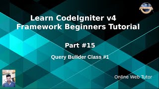 Learn CodeIgniter 4 Framework Tutorials #15 Query Builder Class in CodeIgniter #1