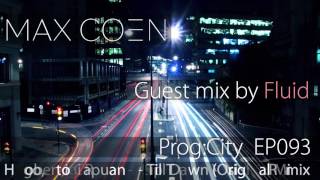 Max Coen - EP093 Prog-city Guest mix by Fluid [Techno mix]