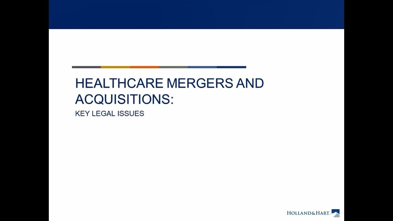 Healthcare Mergers And Acquisitions: Key Legal Issues - YouTube