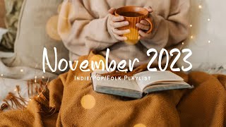 November 2023 | Best indie songs for November | An Indie/Folk/Acoustic Playlist